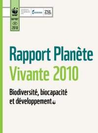 Rapport planète vivante 2010 | Living Planet Report 2010